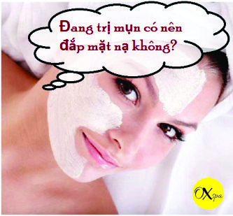 Đang trị mụn có nên đắp mặt nạ không, oxspa